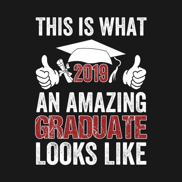 This_s What An Amazing Graduate Looks Like 2019 Graduation Tee by crosszcp2