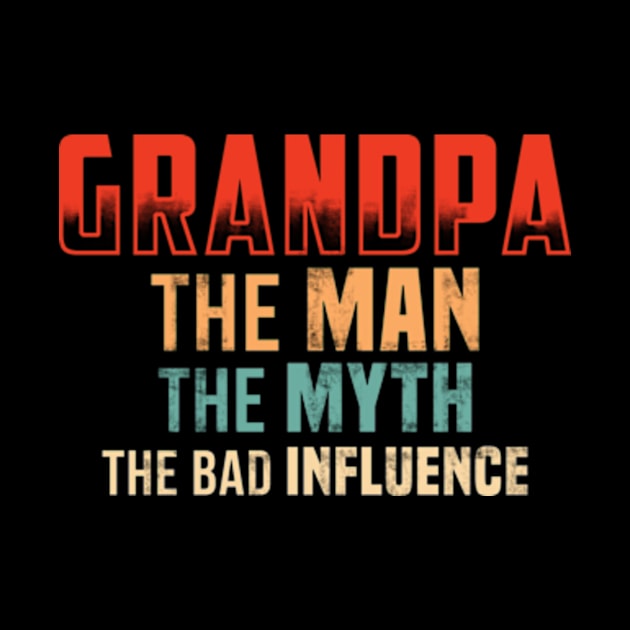 Grandpa The Man The Myth The bad Influence by CreativeSalek