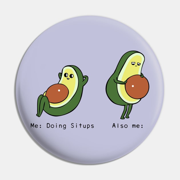 Avocado Sit Ups Pin by huebucket