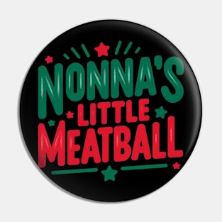 Fun Italian Family Pride Nonna's Little Meatball Funny Pin