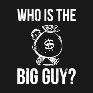 Debate 2020 Who Is The Big Guy T-Shirt