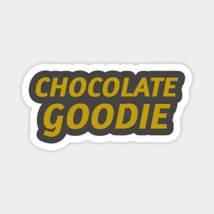 CHOCOLATE GOODIE Magnet