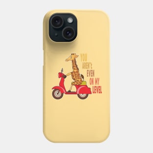 You aren't even on my level, funny motivationl giraffe cartoon on a motorcycle Phone Case