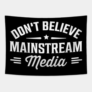 Don't Believe Mainstream Media Tapestry