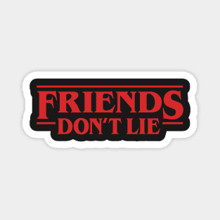 Stranger Things - Friends Don't Lie Magnet