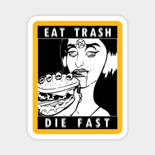 Eat Trash Die Fast Magnet