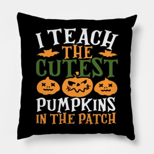 Teacher Halloween 2022 I Teach The Pumpkins In The Patch Pillow