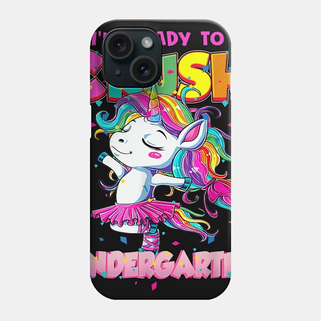 I'm ready to crush Kindergarten Unicorn Kids Gifts Phone Case by Wolfek246