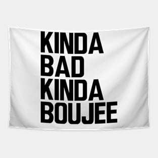 Boujee - Kinda bad kinda boujee Tapestry