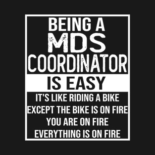 Funny mds coordinator saying: being a mds coordinator is easy mds coordinator gifts T-Shirt