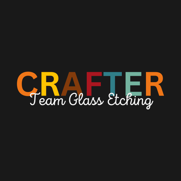 Crafter Team Glass Etching by Craft Tea Wonders