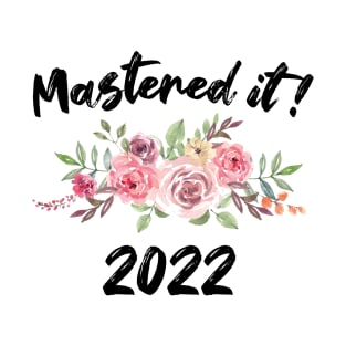 masters degree graduation 2022 gift, masters degree 2022 stickers, graduation gift for her or him, Mastered it 2022 sticker. graduation gift T-Shirt