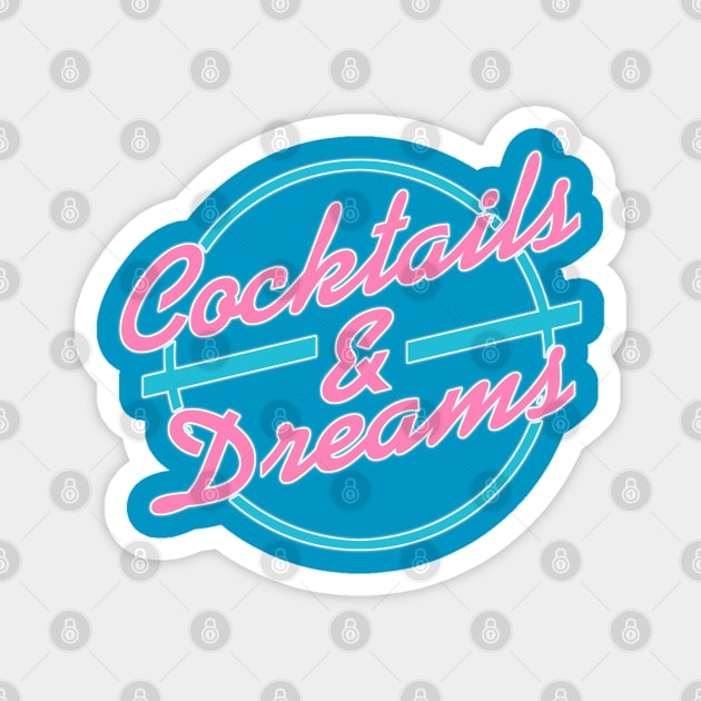 Cocktails and Dreams Magnet by PopCultureShirts