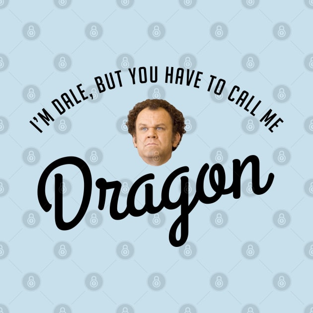 I'm Dale, but you have to call me Dragon by BodinStreet