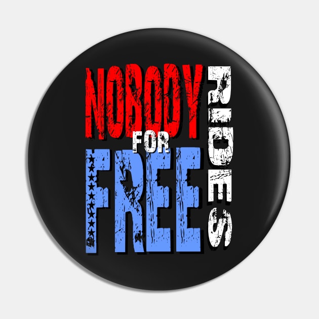 Nobody Rides For Free Pin by HelenaCooper