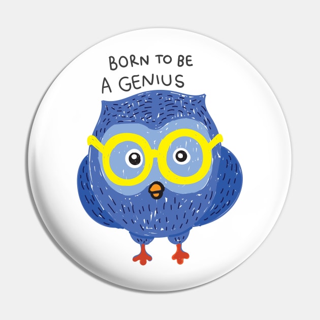 born to be a genius Pin by Mako Design 