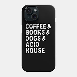 Coffee Books Dogs Acid House Phone Case