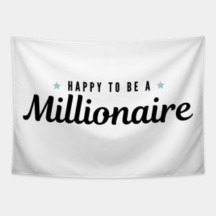 Happy to be a Millionaire Artwork 1 (Black) Tapestry