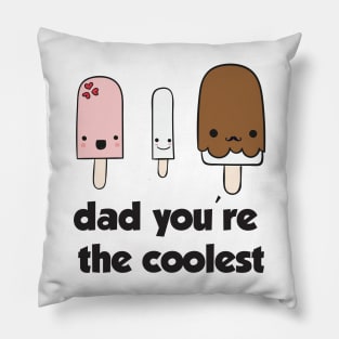 Dad You're the Coolest Shirt Funny Gift Father's Day Pillow