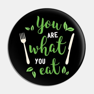 You Are What You Eat Quote Pin