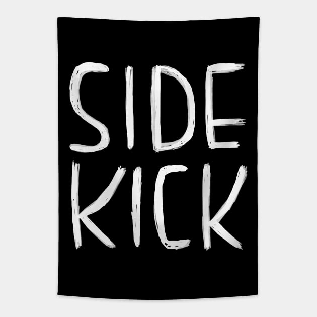 Funny Nerdy Actor Gift, Side Kick, Sidekick Tapestry by badlydrawnbabe