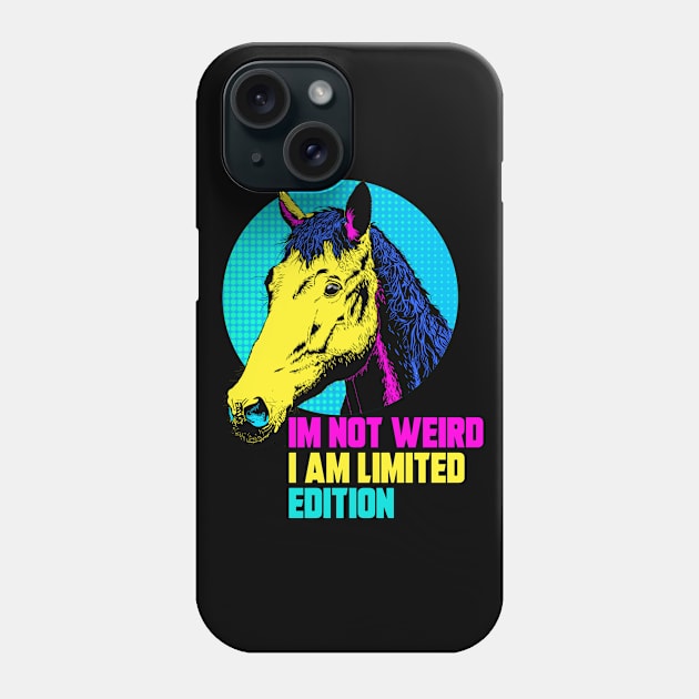 IM NOT WEIRD I AM LIMITED EDITION Phone Case by theanomalius_merch