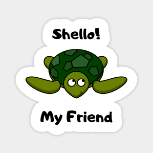 Shello My Friend Sea Turtle Magnet