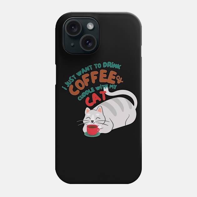 Cats & Coffee - Drink Coffee & Cuddle With My Cat Phone Case by Kopicat