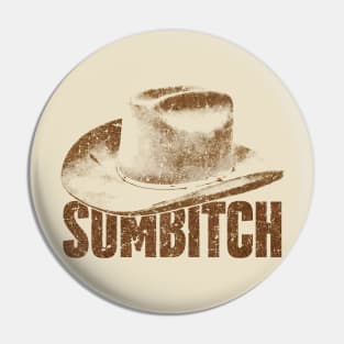 Sumbitch - Top Design Pin