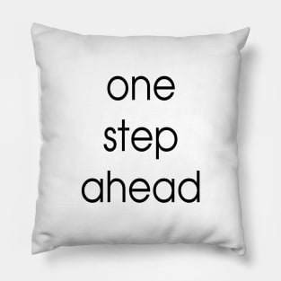 One Step Ahead Pillow