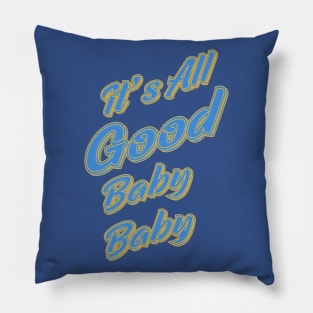 It's All Good Baby Baby blue and yellow Pillow