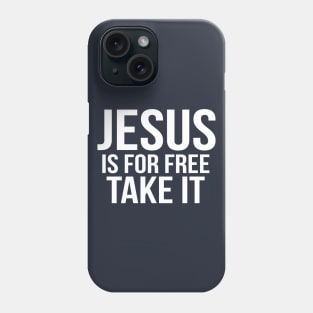 Jesus Is For Free Take It Cool Motivational Christian Phone Case