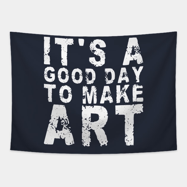 It's A Good Day To Make Art Tapestry by Gaming champion