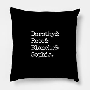 Dorothy& Rose& Blanche& Sophia - Golden Girls Pillow