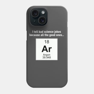 All the Good Science Jokes Argon Phone Case