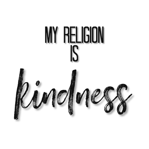 My Religion is Kindness black by Inner Aphrodite