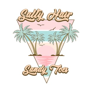 Salty Hair Sandy Toes T-Shirt