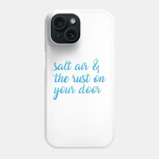 Salt Air and the Rust on Your Door Taylor Swift Phone Case