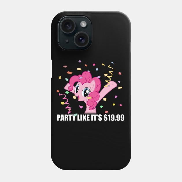 Party like it's $19.99 Phone Case by Brony Designs