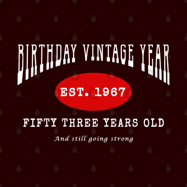 Birthday Vintage Year - Fifty Three Years Old by The Black Panther