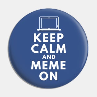 Funny Keep Calm and Meme On Pin