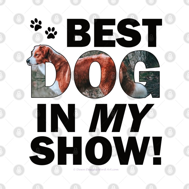 Best dog in my show - brown and white collie dog oil painting word art by DawnDesignsWordArt