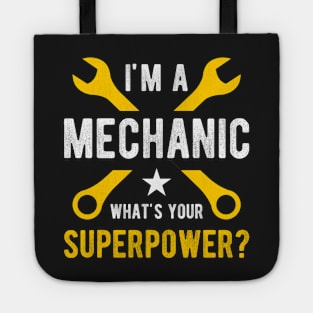 I am a Mechanic whats your superpower Tote