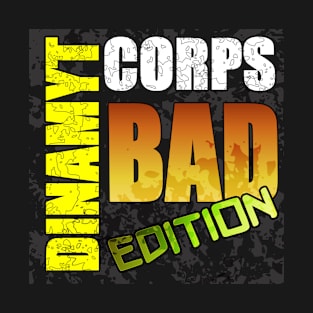 Dinamyt Corps Bad Edition T-Shirt