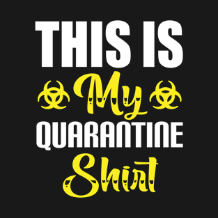 This Is My Quarantine Shirt Gift T-Shirt