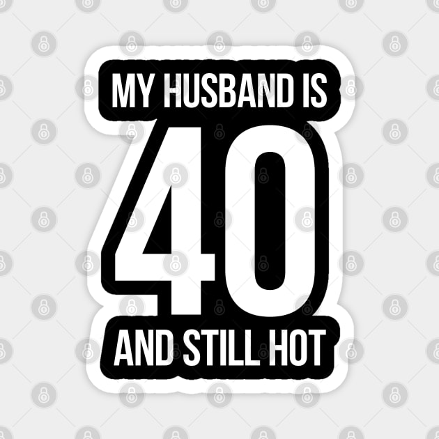 My Husband Is 40 And Still Hot Magnet by MasliankaStepan