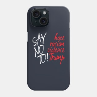 Say no to Trump Phone Case