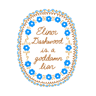 Elinor Dashwood is a Goddamn Liar T-Shirt