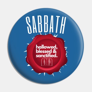 Sabbath Day: Hallowed, Blessed & Sanctified Pin