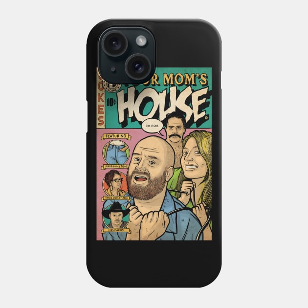 Your Mom's House Phone Case by Baddest Shirt Co.